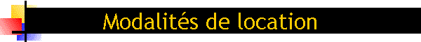 Modalit�s de location